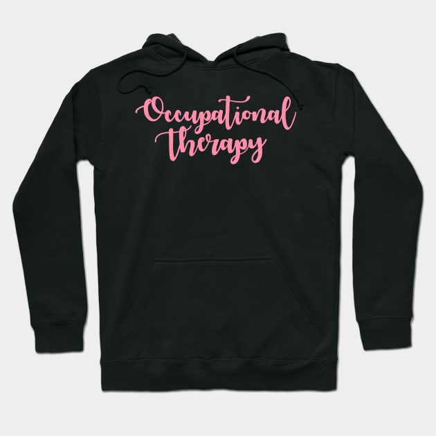 Occupational Therapy Cursive Pink Hoodie by anrockhi